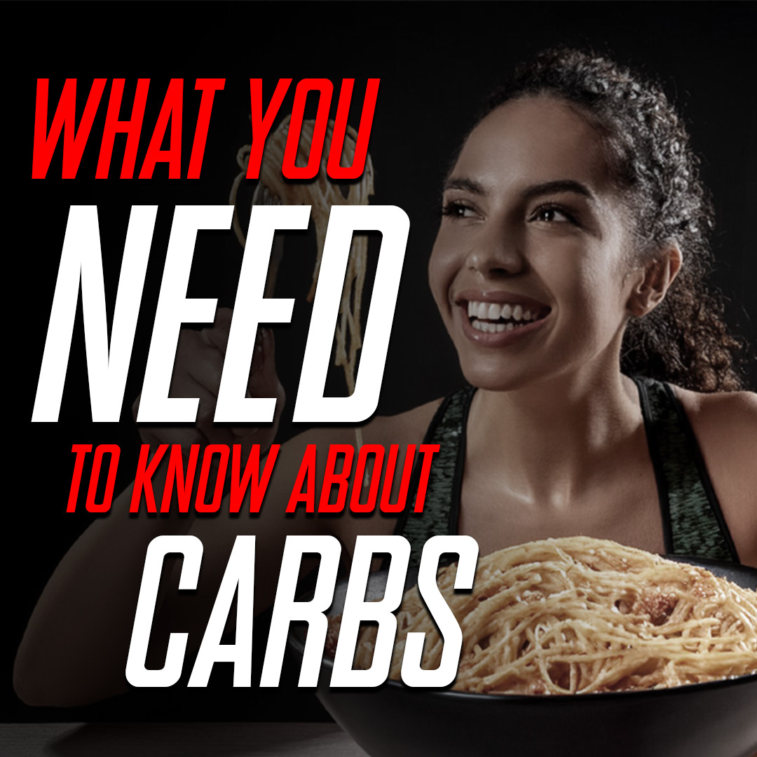 What You Need To Know About Carbs